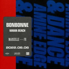 2022.08.06 - Amine Edge & DANCE @ Bonbonne - Mama Beach, Marseille, FR