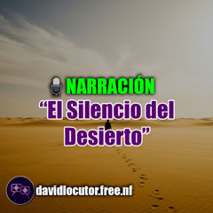 [Narración] » El Silencio del Desierto