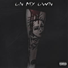ON MY OWN