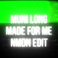 Made For Me (NMDN EDIT)