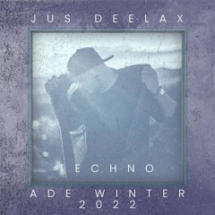 Jus Deelax @ TECHNO [ADE] WINTER 2022