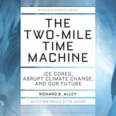[VIEW] EBOOK 🎯 The Two-Mile Time Machine: Ice Cores, Abrupt Climate Change, and Our