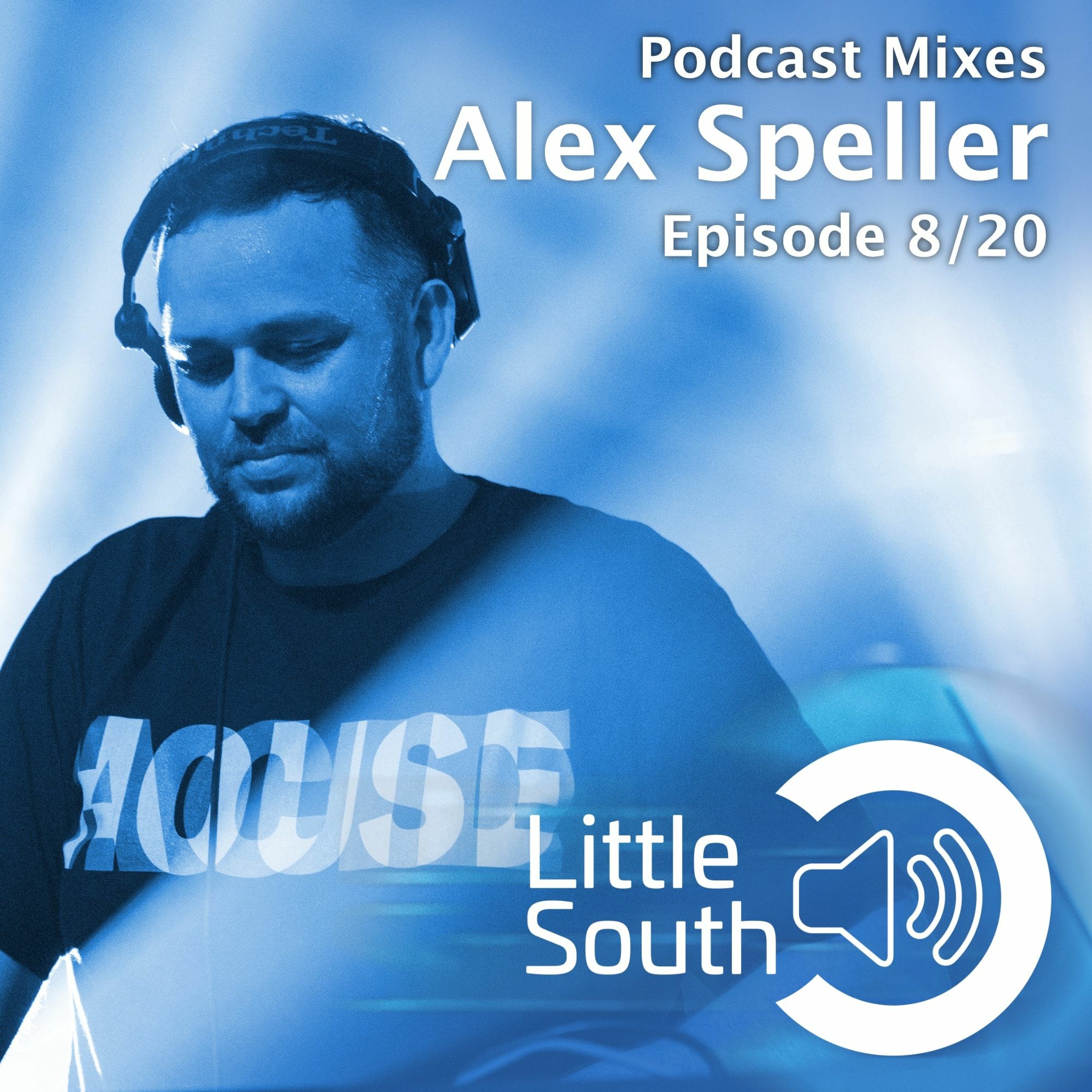 Episode 8/20 | Alex Speller | Podcast Mixes