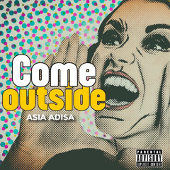 ASIA ADISA - Come Outside