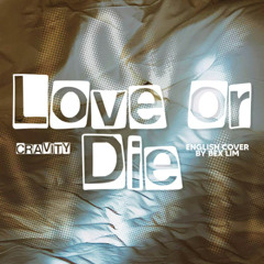 CRAVITY - Love or Die (English Cover)