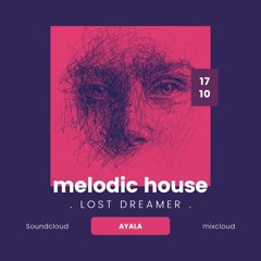 LOST DREAMER-melodic house set mix(Korolova, Tinlicker, Le Youth, Sultan + Shepard)