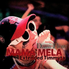 Mama Mela - Dani Flow, Uzielito Mix, DJ Rockwel MX(Extended Timmyta) FREE