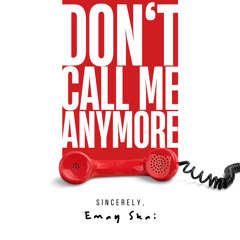 Don't Call Me Anymore