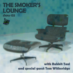 The Smoker's Lounge - Show 03 - Orbital Radio - w guest mix by Tom Witheridge - Sep 2020
