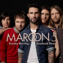 Sunday Morning (Soulboss Remix) - Maroon 5