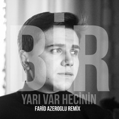 Aydincik - Bir Yari Var Hecinin (Farid Azeroglu Remix)