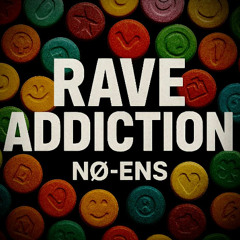 NØ-ENS - Rave Addiction (Free DL)