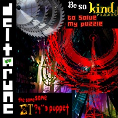 Be So Kind To Solve My Puzzle [DR:TSSE?P]