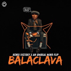 Balaclava - Shy FX [Henri Victory X The Umbral Mind Bootleg] [FREE DL]
