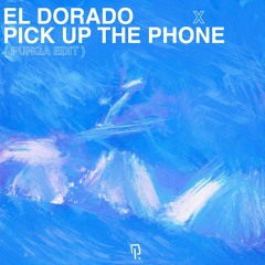 EL DORADO X PICK UP THE PHONE (PUNGA EDIT)