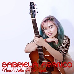 NADA VUELVE A SER IGUAL - Gabriela Franco (Orig. César García - Rincón)