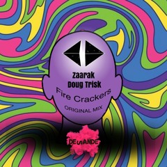 Zaarak E Doug Trisk - Fire Crackers (Original Mix)