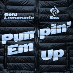 Gold Lemonade - Pumpin' Em Up