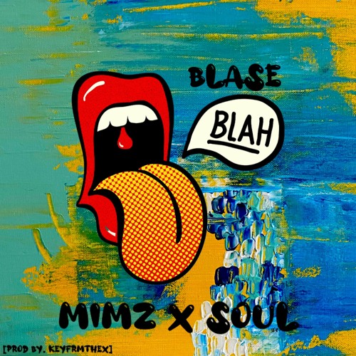 MIMZ X SOUL: BLASÉ BLAH [PROD BY. KEYFRMTHEX]