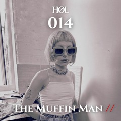 HØL: The Muffin Man // 014