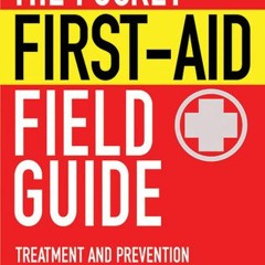 [Download] The Pocket First-Aid Field Guide: Treatment and Prevention of Outdoor Emergencies - Georg