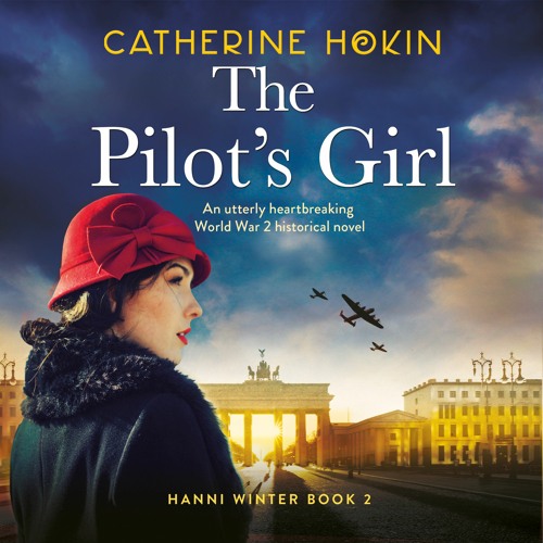 The Pilot's Girl by Catherine Hokin, narrated by Sam Alexander and Antonia Whillans