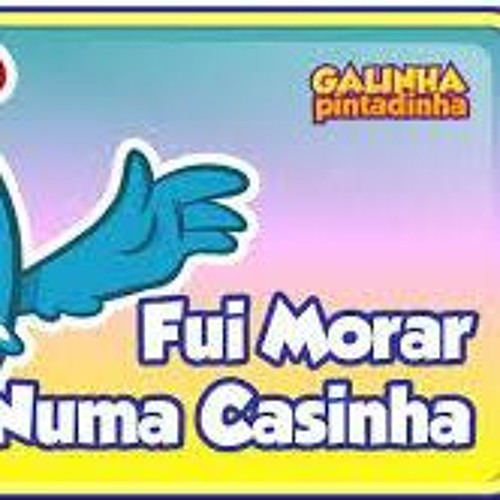 Stream Galinha Pintadinha - Fui Morar Numa Casinha (Dj Erika Dance