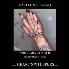 EASTEL & BEHZAD - Blood In My Tears (TØLR Remix)