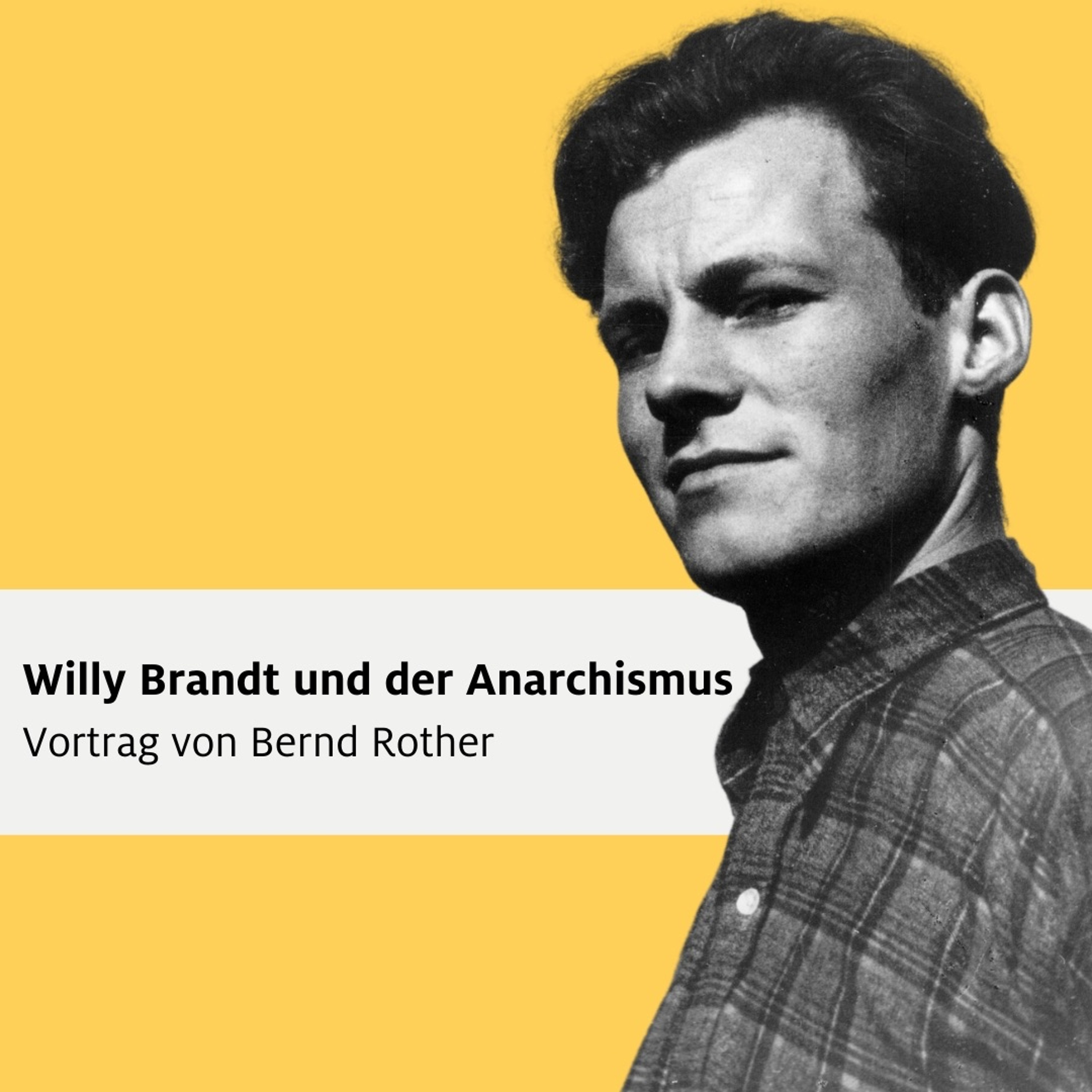Zeitgeschichte erleben. Der Podcast der Bundeskanzler-Willy-Brandt-Stiftung
