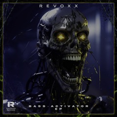 REVOXX - BASS ACTIVATOR [IREP009] FREEDL