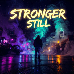 Stronger Still