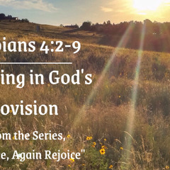 Rejoicing in God's Provision Philippians 4:2-9 June 29, 2025