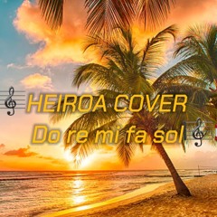 HEIROA COVER_ DO RE MI FA SOL de Goulam