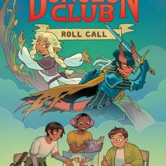 [PDF Download] Roll Call (Dungeons & Dragons: Dungeon Club #1) - Molly Knox Ostertag