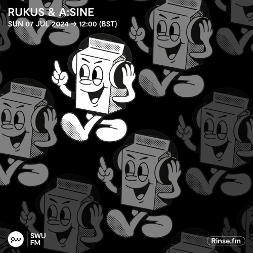 Rukus & A:Sine - 07 July 2024