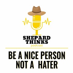 Be A Nice Person Not A Hater