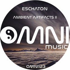 OUT NOW: ESCHATON - AMBIENT ARTIFACTS II (Omni123)