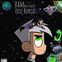 Vam by Eric Reprid (NLOT Remix)