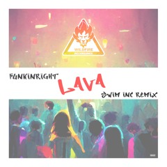 [WR046] Funkinright- Lava (Swim INC Remix)