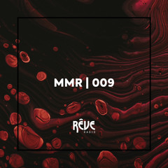Rêve Radio #009 | MMR