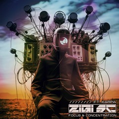Zigi SC ft. Karpa // Focus & Concentration // Showtime // LTDC4C040 // OUT NOW!