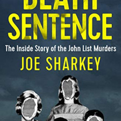 DOWNLOAD KINDLE 📂 Death Sentence: The Inside Story of the John List Murders by  Joe