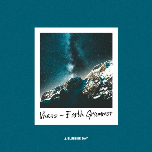 Vhess - Earth Grammar [Bluebird Day]