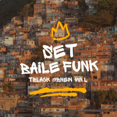 SET BAILE FUNK - Tblack, GbNew & Mn L