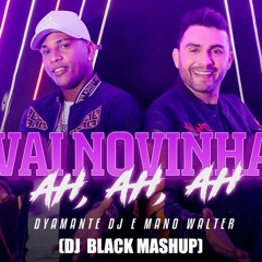 DJ DYAMANTE E Dj Rafael Felix - Vai Novinha Ah Ah Ah (DJ Black Mashup) [FREE DOWNLOAD]
