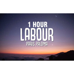 [1 HOUR] Paris Paloma - Labour (Lyrics)