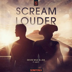Devin Wild & JDX - Scream Louder (ft. ANVY)