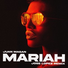 Juan Magan - Mariah (Jose Lopez Remix)