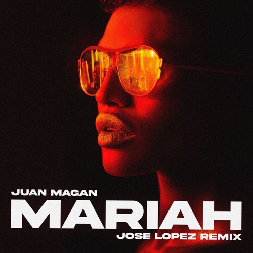 Juan Magan - Mariah (Jose Lopez Remix)