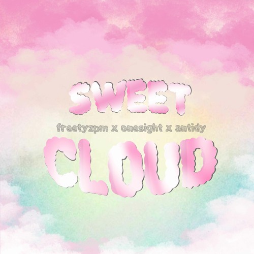Stream Sweet Cloud by FreeTyzpm Listen online for free on SoundCloud